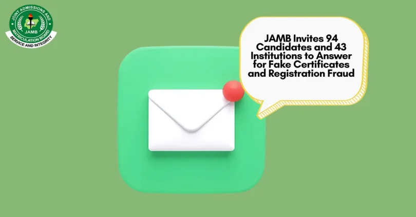 jamb-invites-94-candidates-and-43-institutions-to-answer-for-fake-certificates