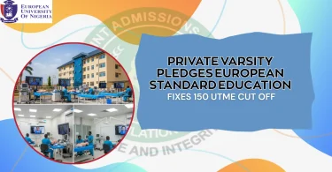 private-varsity-pledges-european-standard-education-fixes-150-utme-cut-off