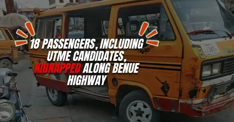 18-passengers-including-utme-candidates-kidnapped-along-benue-highway