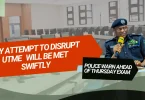 any-attempt-to-disrupt-utme-will-be-met-swiftly-police-warn-ahead-of-thursday-exam