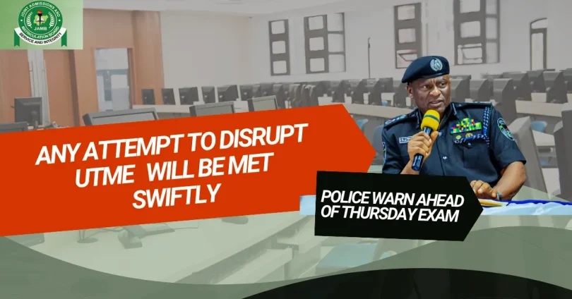 any-attempt-to-disrupt-utme-will-be-met-swiftly-police-warn-ahead-of-thursday-exam