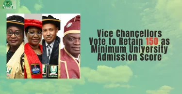 vice-chancellors-vote-to-retain-150-as-minimum-university-admission-score