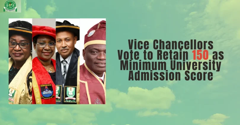 vice-chancellors-vote-to-retain-150-as-minimum-university-admission-score