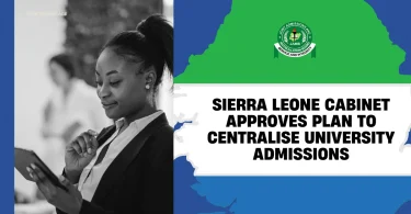 sierra-leone-cabinet-approves-plan-to-centralise-university-admissions